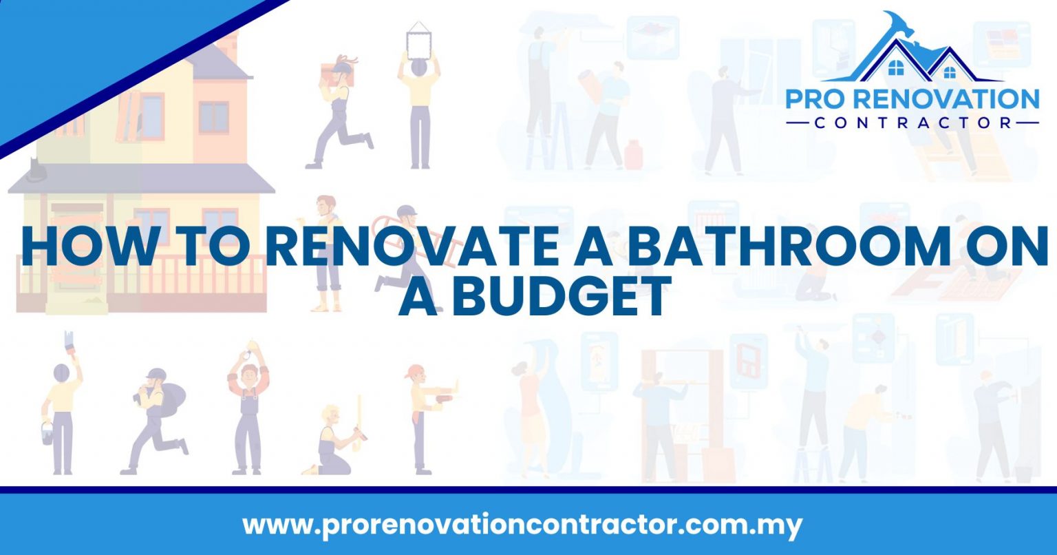 How To Renovate a Bathroom on a Budget - Pro Renovation Contractor