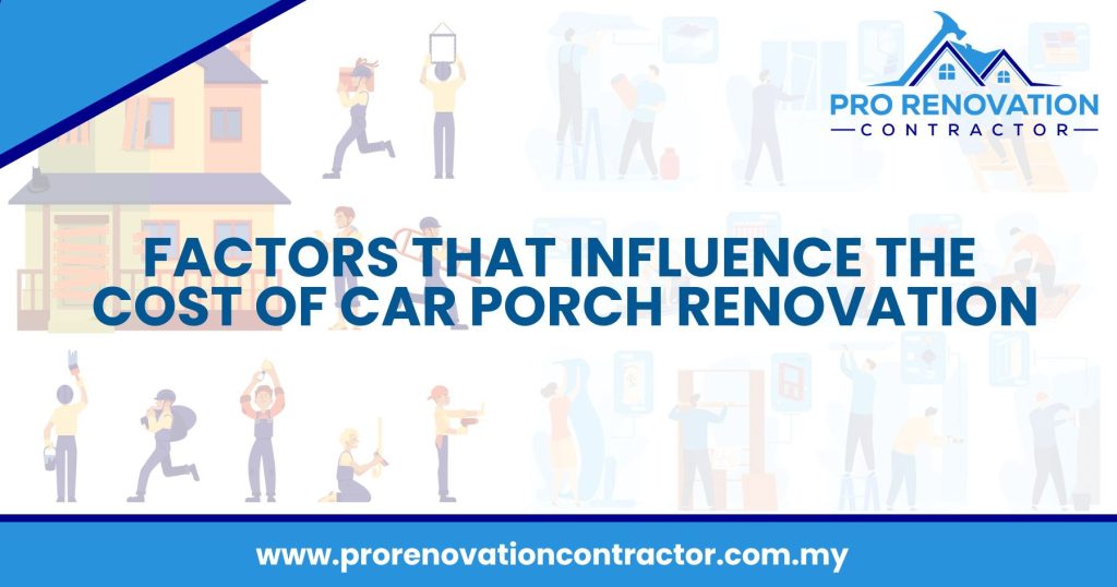 Factors That Influence the Cost of Car Porch Renovation