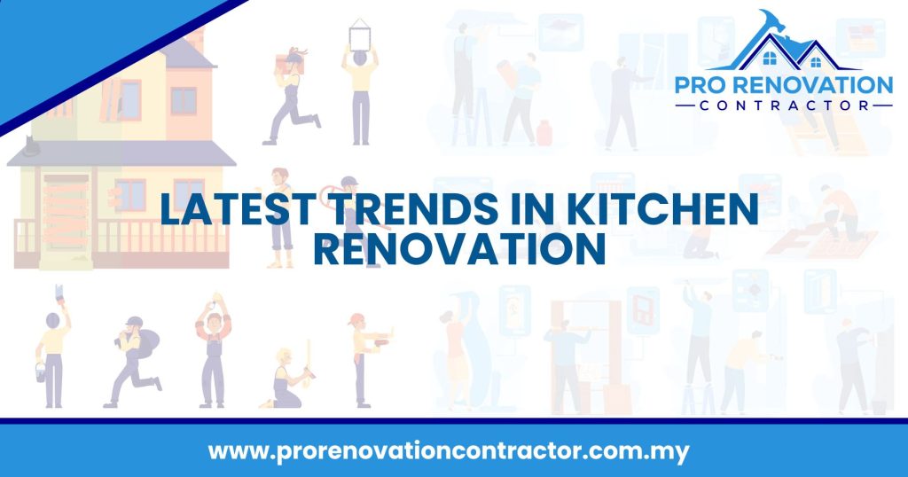 Latest Trends in Kitchen Renovation