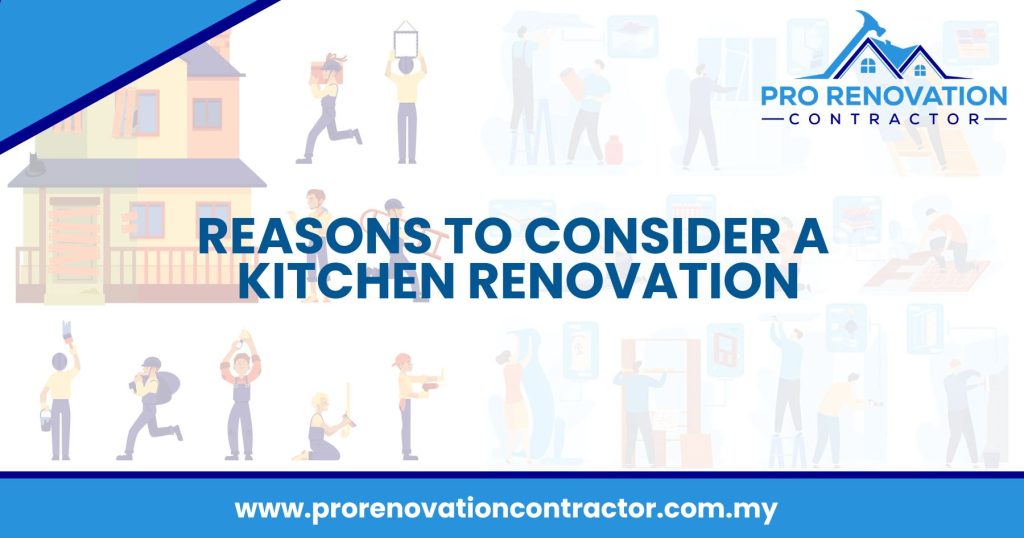 Reasons to Consider a Kitchen Renovation